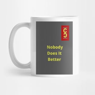 Nobody Does Better T-Shirt Mug